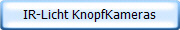 IR-Licht KnopfKameras