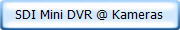 SDI Mini DVR @ Kameras